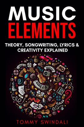 Cover image for Songwriting, Music Elements: Music Theory Lyrics & Creativity Explained