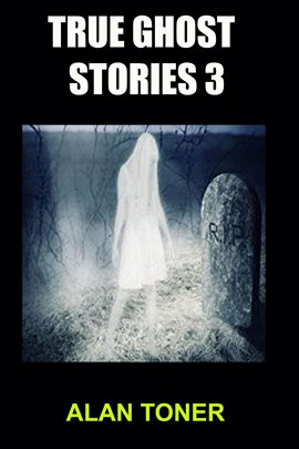 Cover image for True Ghost Stories 3