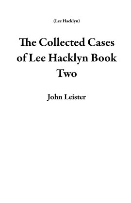 Cover image for The Collected Cases of Lee Hacklyn