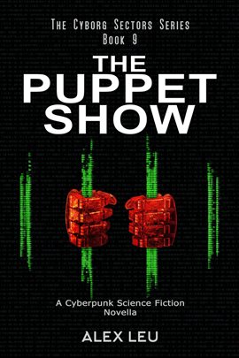 Cover image for The Puppet Show: A Cyberpunk Science Fiction Novella