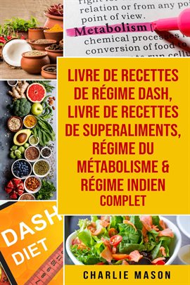 Cover image for Livre de Recettes de régime Dash, Livre de recettes de superaliments, Régime du métabolisme & Régime