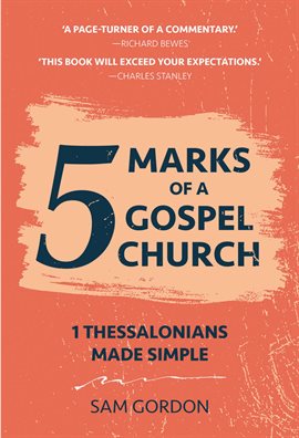 Cover image for 5 Marks of a Gospel Church - 1 Thessalonians Made Simple