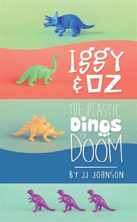 Imagen de portada para Iggy & Oz: The Plastic Dinos of Doom