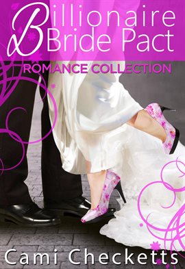 Imagen de portada para Billionaire Bride Pact Romance: Cami's Collection