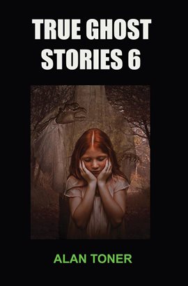 Cover image for True Ghost Stories 6