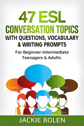 Cover image for 47 ESL Conversation Topics with Questions, Vocabulary & Writing Prompts