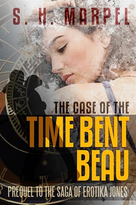 Cover image for The Case of the Time Bent Beau