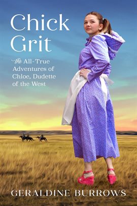 Imagen de portada para Dudette of the West Chick Grit: The All-True Adventures of Chloe