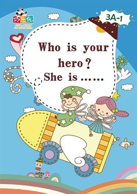 Cover image for Who Is Your Hero? She Is...