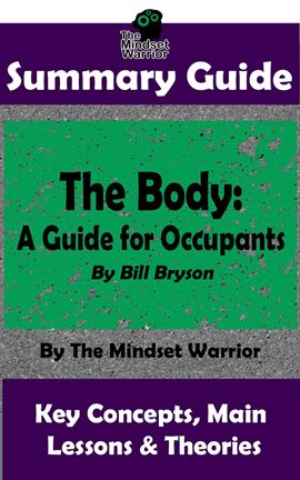 Cover image for Summary Guide: The Body: A Guide for Occupants: By Bill Bryson | The Mindset Warrior Summary Guide