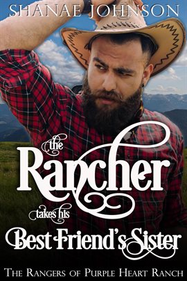 Cover image for The Rancher takes his Best Friend's Sister