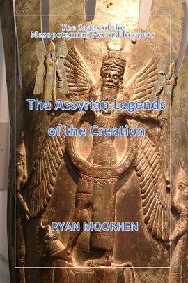Cover image for The Assyrian Legends of the Creation