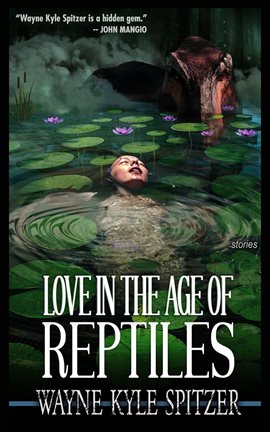 Cover image for Love in the Age of Reptiles
