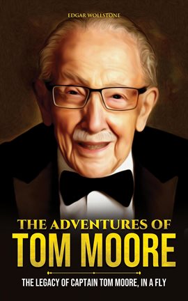 Cover image for The Adventures of Tom Moore: The Legacy of Captain Tom Moore, in a Fly