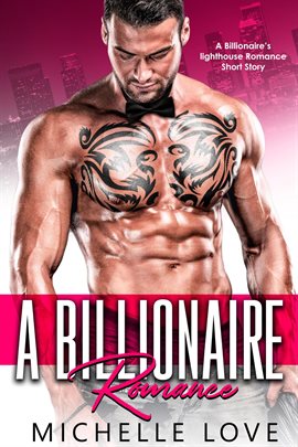 Cover image for A Billionaire Romance: A Billionaire's Lighthouse Romance Short Story