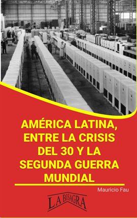 Cover image for Entre la Crisis del 30 y la Segunda Guerra Mundial América Latina