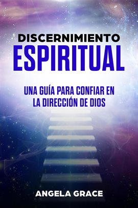 Cover image for Discernimiento Espiritual: Una guía para confiar en la dirección de Dios