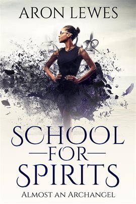 Cover image for School for Spirits: Almost an Archangel