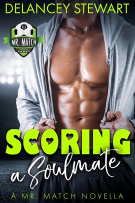 Cover image for Scoring a Soulmate, a Mr. Match Novella