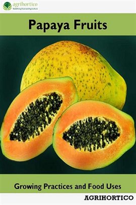 Cover image for Papaya Fruits: Growing Practices and Food Uses