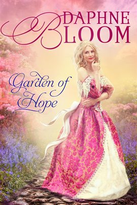 Cover image for Garden of Hope: A Sweet and Clean Regency Romance