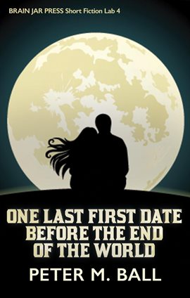 Cover image for One Last First Date Before the End Ofthe World