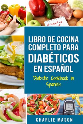 Imagen de portada para Libro de cocina completo para diabéticos en español/ Diabetic cookbook in spanish