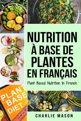 Cover image for Nutrition à base de plantes En français/ Plant Based Nutrition in French