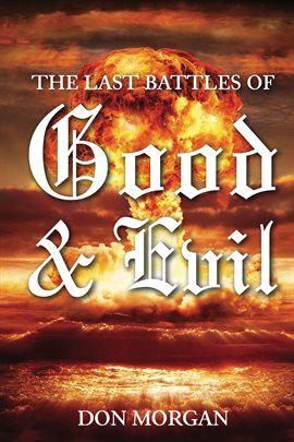 Cover image for The Last Battles of Good and Evil