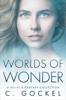 Cover image for Worlds of Wonder: A Sci-fi & Fantasy Collection