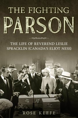 Cover image for The Fighting Parson: The Life of Reverend Leslie Spracklin (Canada's Eliot Ness)