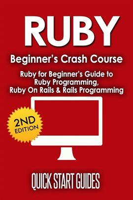 Cover image for RUBY Beginner's Crash Course: Ruby for Beginner's Guide to Ruby Programming, Ruby On Rails & Rails P
