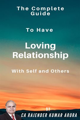 Cover image for The Complete Guide to Have Loving Relationship with Self and Others