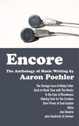 Cover image for Encore: The Anthology of Music Writing by Aaron Poehler