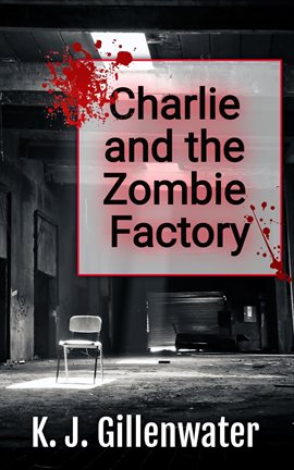 Cover image for Charlie and the Zombie Factory