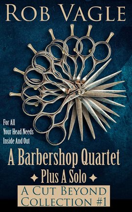 Cover image for A Barbershop Quartet Plus A Solo: A Cut Beyond Collection #1