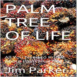 Imagen de portada para Palm Tree of Life: All You Need to Know About Palm Fruit Oil