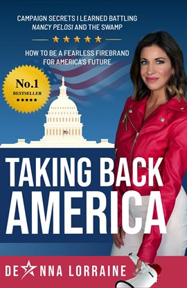 Imagen de portada para Taking Back America: Campaign Secrets I Learned Battling Nancy Pelosi and The Swamp, How to be a Fea