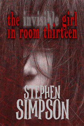 Cover image for The Invisible Girl in Room Thirteen
