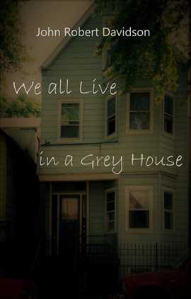 Cover image for We all Live in a Grey House