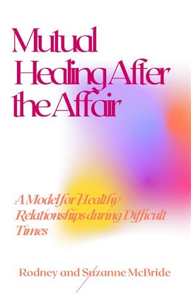 Imagen de portada para Mutual Healing After the Affair