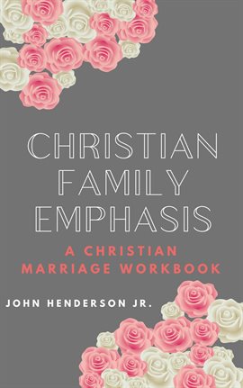 Cover image for Christian Family Emphasis: A Christian Marriage Workbook