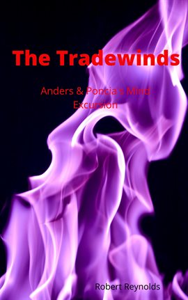 Cover image for The Trade Winds: Anders & Poncia's Mind Excursion