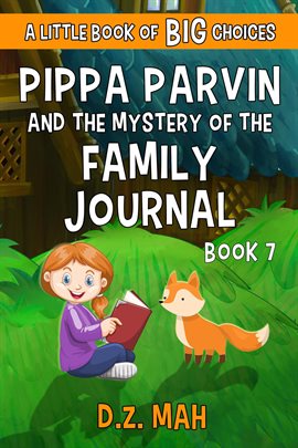 Cover image for Pippa Parvin and the Mystery of the Family Journal: A Little Book of BIG Choices