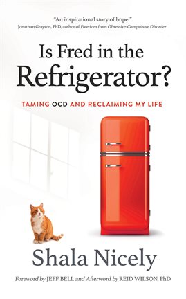 Imagen de portada para Is Fred in the Refrigerator? Taming OCD and Reclaiming My Life