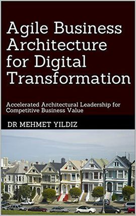Cover image for Agile Business Architecture for Digital Transformation