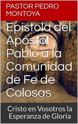 Cover image for Epístola del Apóstol Pablo a la Comunidad de Fe de Colosas