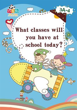 Cover image for What Classes Will you Have at School Today?
