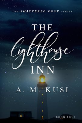 Cover image for The Lighthouse Inn: Shattered Cove Series Book 4