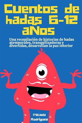 Cover image for Cuentos de hadas 6-12 años: Una recopilación de historias de hadas atemporales, tranquilizadoras y d
